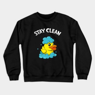 Soapmaker Stay Clean Funny Bath Duck Crewneck Sweatshirt